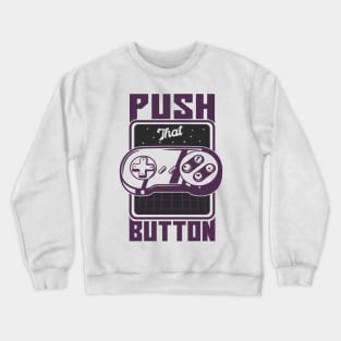 Push that button Crewneck Sweatshirt